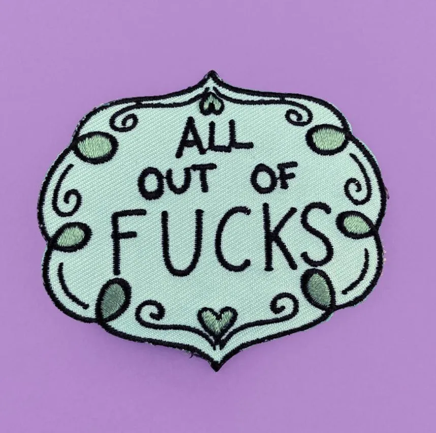 All Out Of Fucks Embroidered Patch