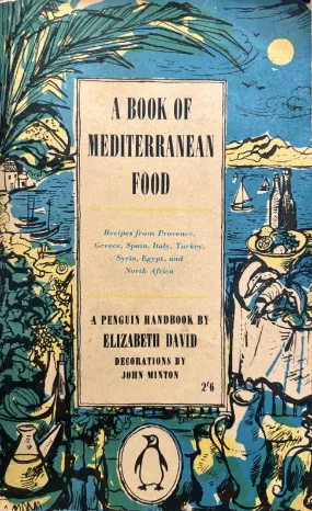 (*NEW ARRIVAL*) Elizabeth David. A Book of Mediterranean Food. *Signed*